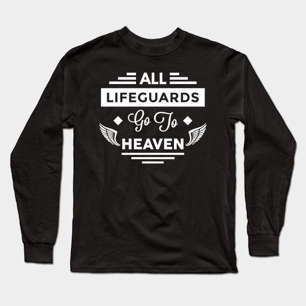 All LifeGuards Go To heaven Long Sleeve T-Shirt by TheArtism